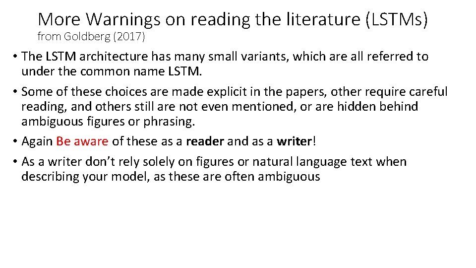 More Warnings on reading the literature (LSTMs) from Goldberg (2017) • The LSTM architecture