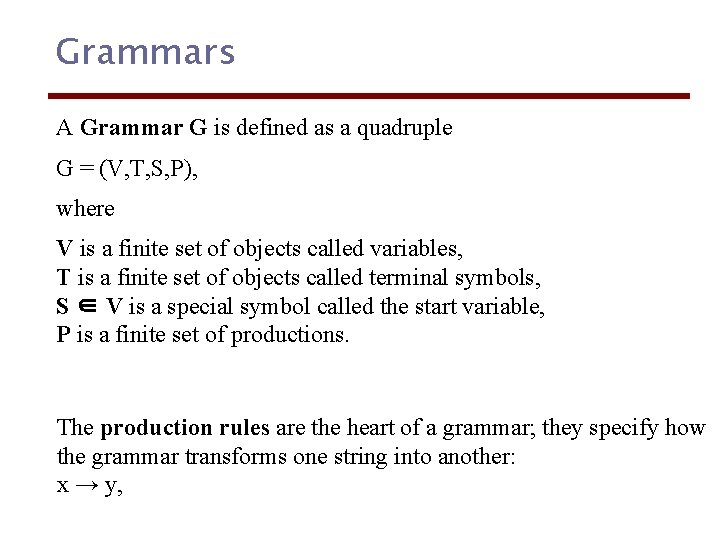 Grammars A Grammar G is defined as a quadruple G = (V, T, S,