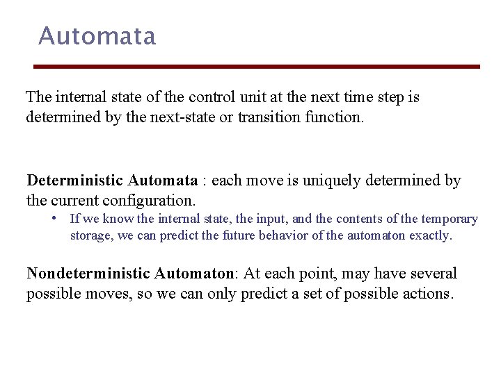 Automata The internal state of the control unit at the next time step is