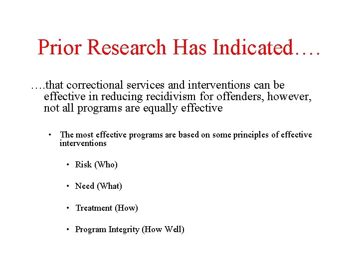 Prior Research Has Indicated…. …. that correctional services and interventions can be effective in