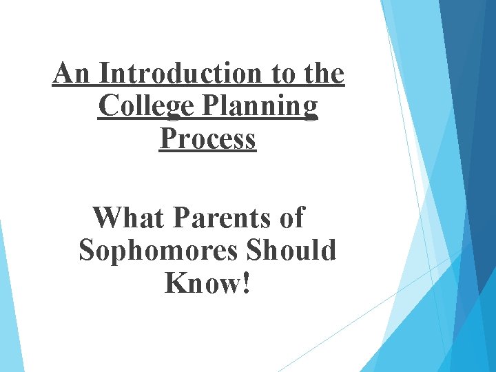 An Introduction to the College Planning Process What