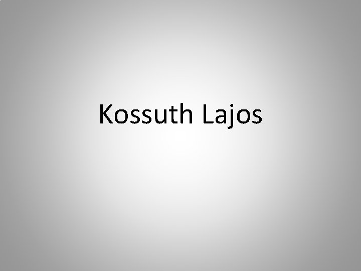 Kossuth Lajos 