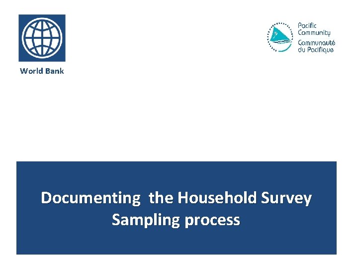 World Bank Documenting the Household Survey Sampling process 