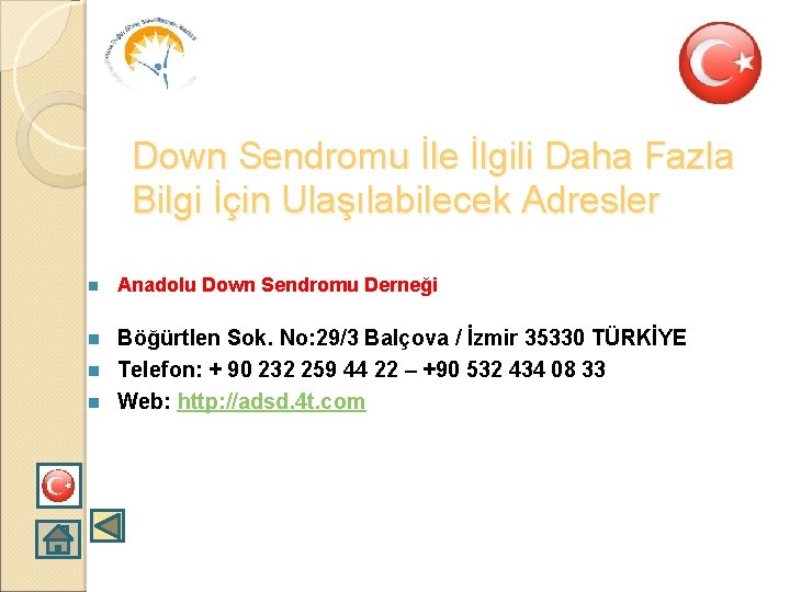 Down Sendromu İle İlgili Daha Fazla Bilgi İçin Ulaşılabilecek Adresler n Anadolu Down Sendromu