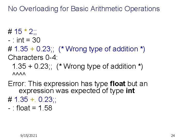 No Overloading for Basic Arithmetic Operations # 15 * 2; ; - : int