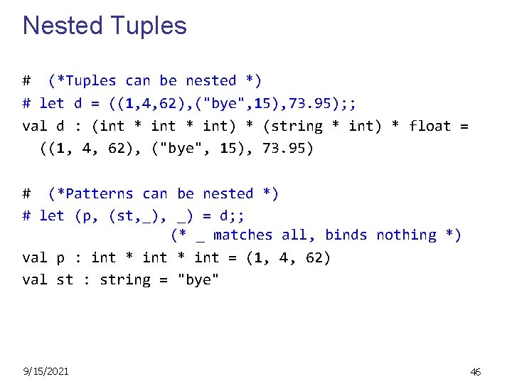 Nested Tuples # (*Tuples can be nested *) # let d = ((1, 4,