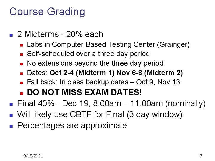 Course Grading n 2 Midterms - 20% each n n n Labs in Computer-Based