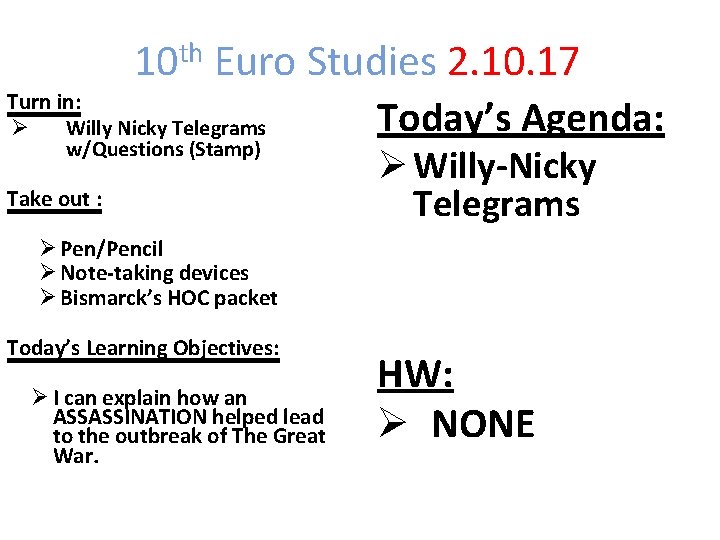10 th Euro Studies 2. 10. 17 Turn in: Today’s Agenda: Ø Willy Nicky