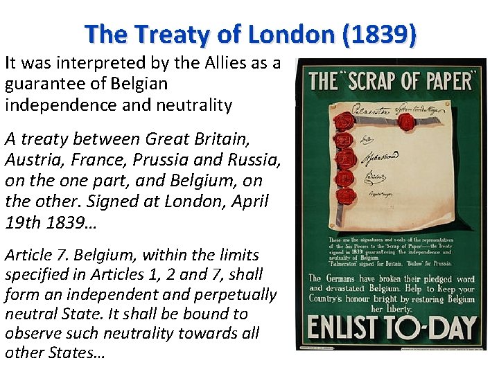 The Treaty of London (1839) It was interpreted by the Allies as a guarantee