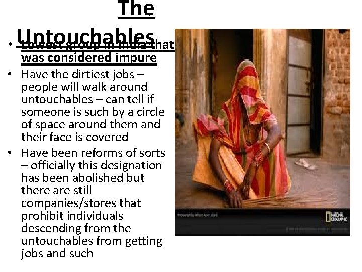 The • Untouchables Lowest group in India that was considered impure • Have the