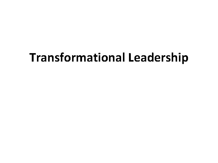 Transformational Leadership 