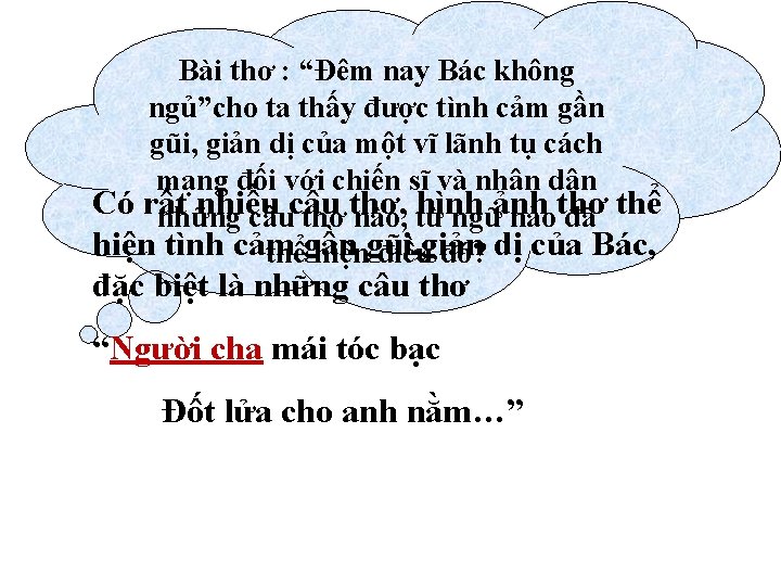 Bài thơ : “Đêm nay Bác không ngủ”cho ta thấy được tình cảm gần