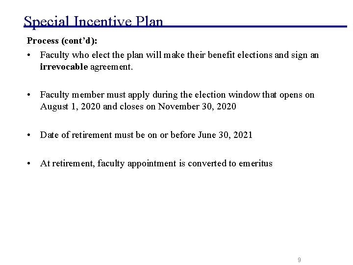 Special Incentive Plan Process (cont’d): • Faculty who elect the plan will make their