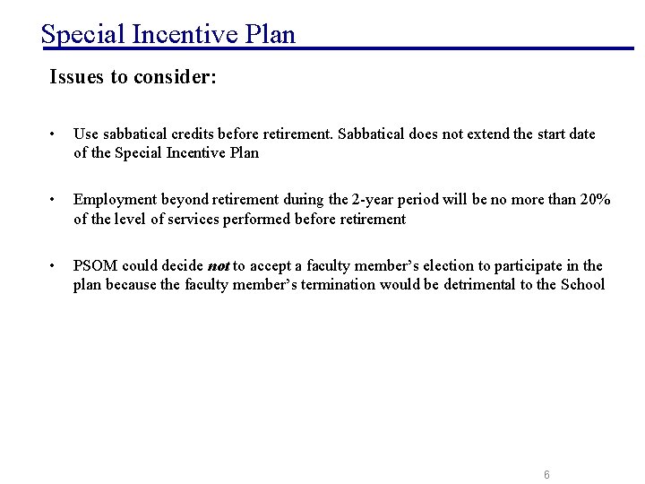 Special Incentive Plan Issues to consider: • Use sabbatical credits before retirement. Sabbatical does Special Incentive Plan Issues to consider: • Use sabbatical credits before retirement. Sabbatical does