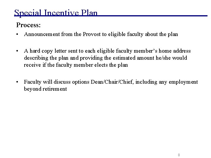 Special Incentive Plan Process: • Announcement from the Provost to eligible faculty about the