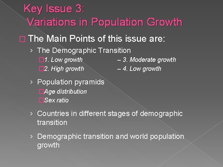 Key Issue 3: Variations in Population Growth � The Main Points of this issue