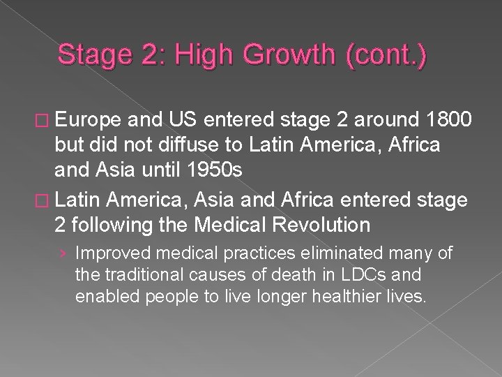 Stage 2: High Growth (cont. ) � Europe and US entered stage 2 around