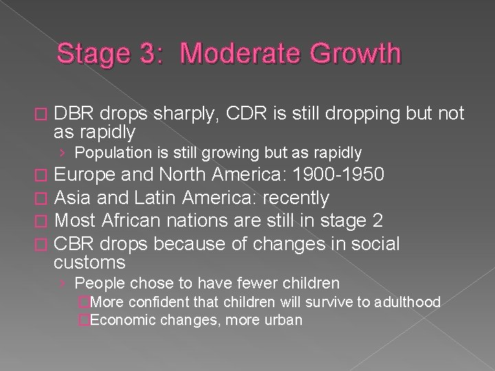 Stage 3: Moderate Growth � DBR drops sharply, CDR is still dropping but not