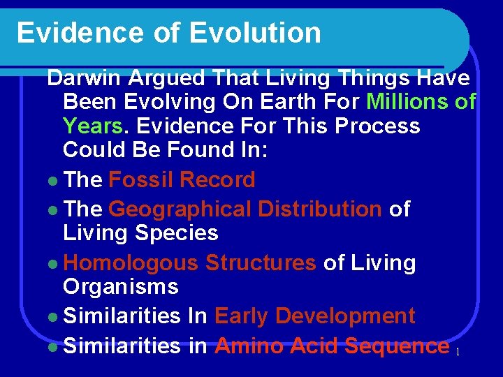 Evidence of Evolution Darwin Argued That Living Things Have Been Evolving On Earth For