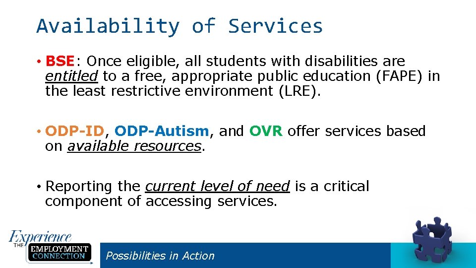 Availability of Services • BSE: Once eligible, all students with disabilities are entitled to