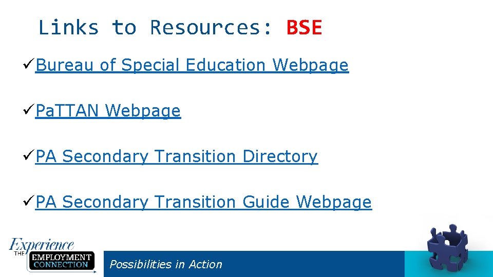 Links to Resources: BSE üBureau of Special Education Webpage üPa. TTAN Webpage üPA Secondary