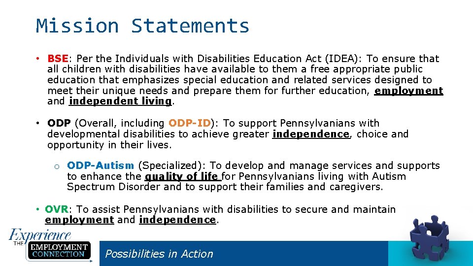 Mission Statements • BSE: Per the Individuals with Disabilities Education Act (IDEA): To ensure
