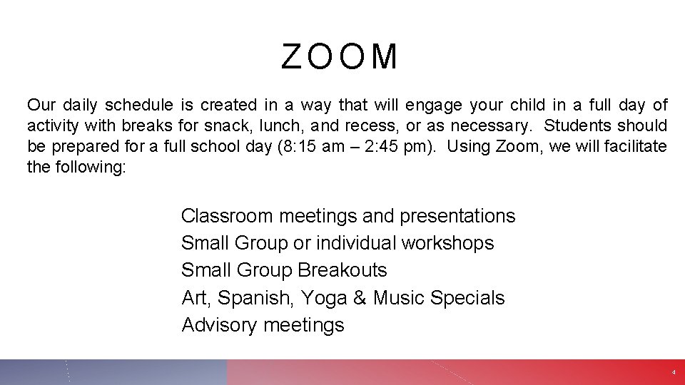 ZOOM Our daily schedule is created in a way that will engage your child