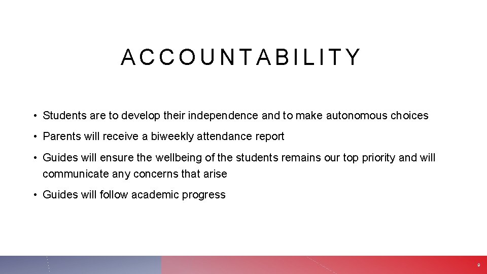 ACCOUNTABILITY • Students are to develop their independence and to make autonomous choices •