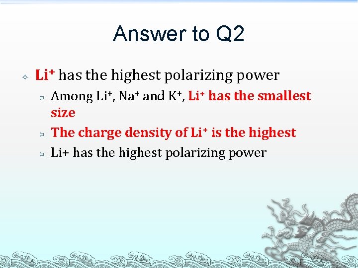 Answer to Q 2 Li+ has the highest polarizing power ³ ³ ³ Among Answer to Q 2 Li+ has the highest polarizing power ³ ³ ³ Among