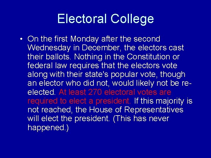 Electoral College • On the first Monday after the second Wednesday in December, the Electoral College • On the first Monday after the second Wednesday in December, the