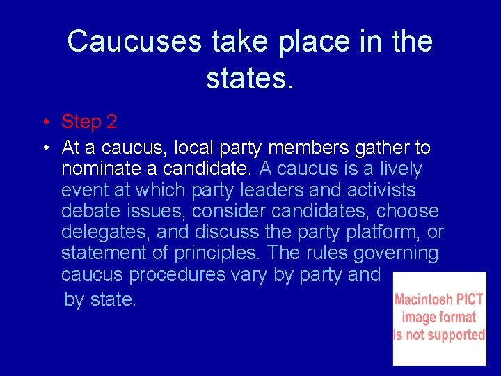 Caucuses take place in the states. • Step 2 • At a caucus, local Caucuses take place in the states. • Step 2 • At a caucus, local