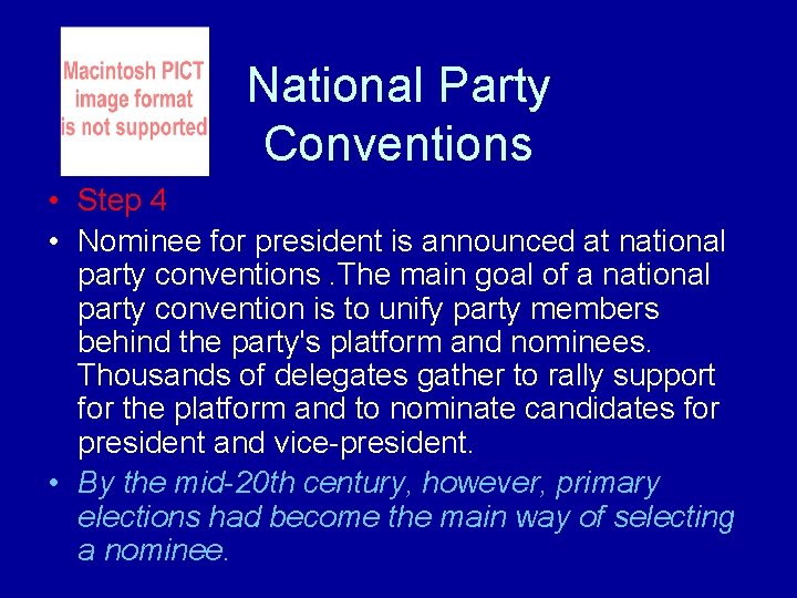 National Party Conventions • Step 4 • Nominee for president is announced at national National Party Conventions • Step 4 • Nominee for president is announced at national