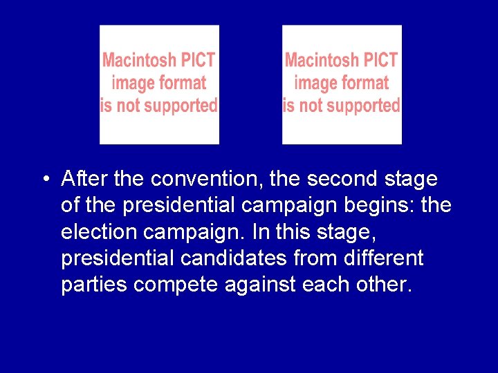 • After the convention, the second stage of the presidential campaign begins: the • After the convention, the second stage of the presidential campaign begins: the