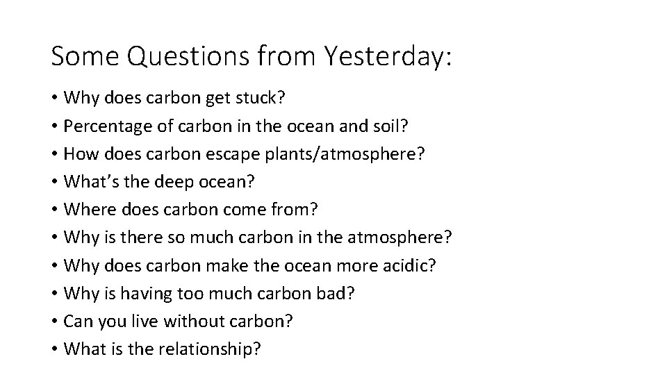 Some Questions from Yesterday: • Why does carbon get stuck? • Percentage of carbon