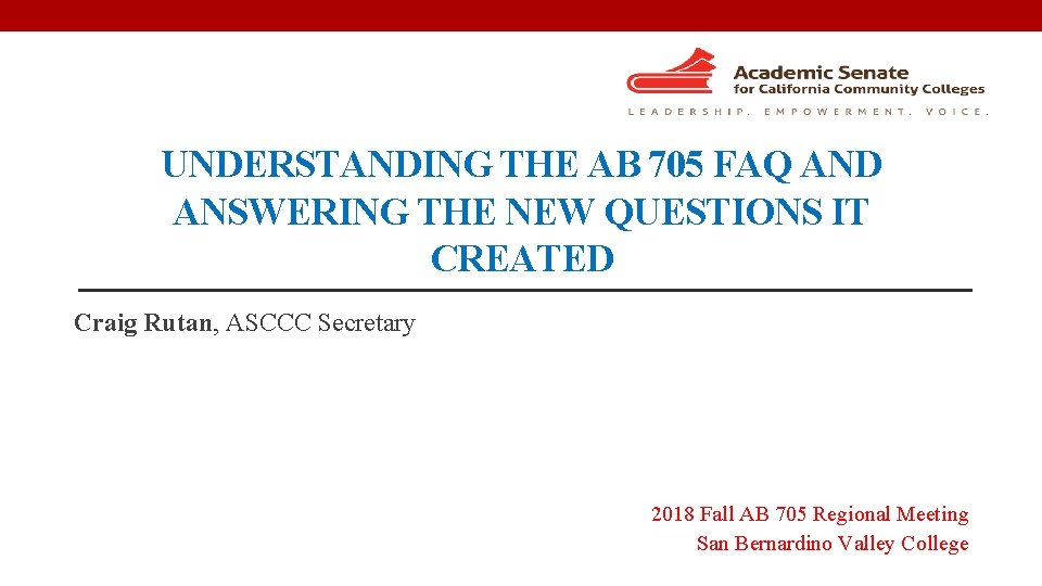 UNDERSTANDING THE AB 705 FAQ AND ANSWERING THE