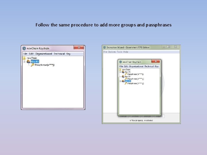 Follow the same procedure to add more groups and passphrases 