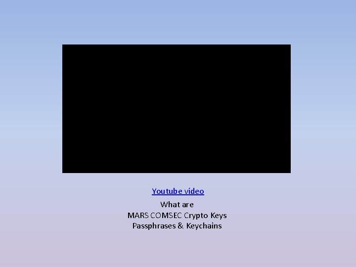 Youtube video What are MARS COMSEC Crypto Keys Passphrases & Keychains 