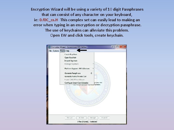 Encryption Wizard will be using a variety of 10 digit Passphrases that can consist