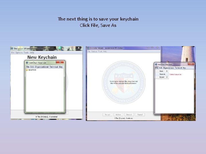 The next thing is to save your keychain Click File, Save As New Keychain