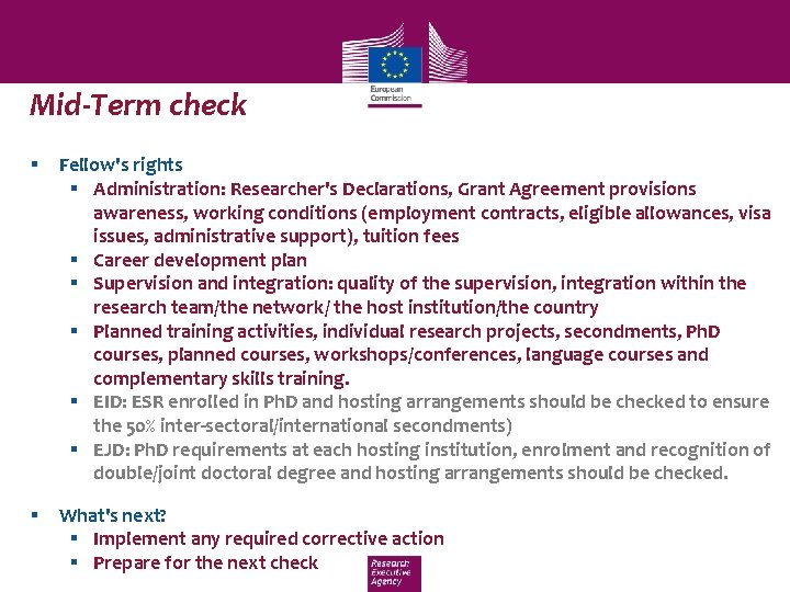 Mid-Term check Fellow's rights Administration: Researcher's Declarations, Grant Agreement provisions awareness, working conditions (employment