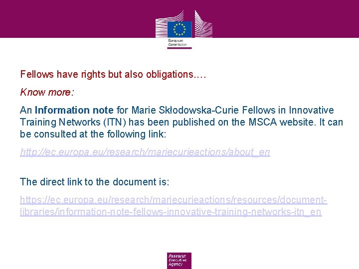 Fellows have rights but also obligations. … Know more: An Information note for Marie