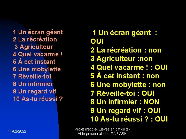 1 Un écran géant 2 La récréation 3 Agriculteur 4 Quel vacarme ! 5