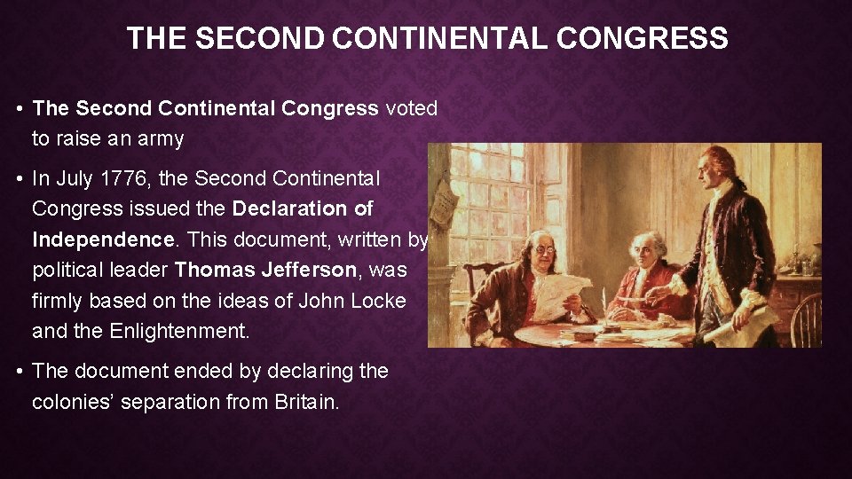 THE SECOND CONTINENTAL CONGRESS • The Second Continental Congress voted to raise an army