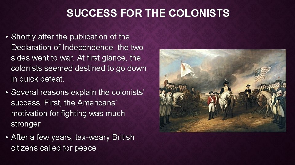 SUCCESS FOR THE COLONISTS • Shortly after the publication of the Declaration of Independence,