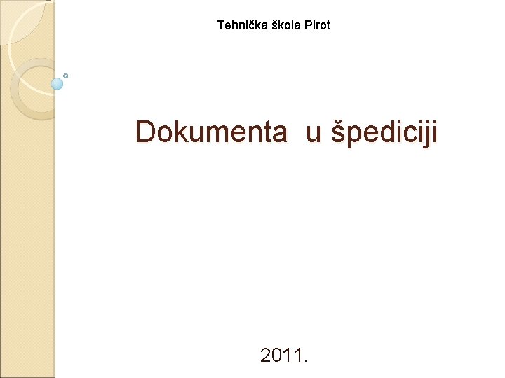 Tehnička škola Pirot Dokumenta u špediciji 2011. 