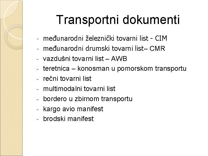 Transportni dokumenti - međunarodni železnički tovarni list - CIM međunarodni drumski tovarni list– CMR