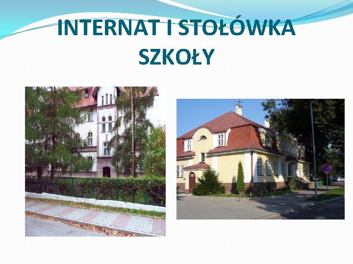 INTERNAT I STOŁÓWKA SZKOŁY 