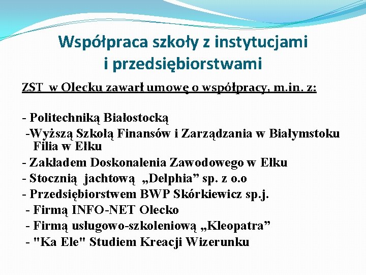 Współpraca szkoły z instytucjami i przedsiębiorstwami ZST w Olecku zawarł umowę o współpracy, m.