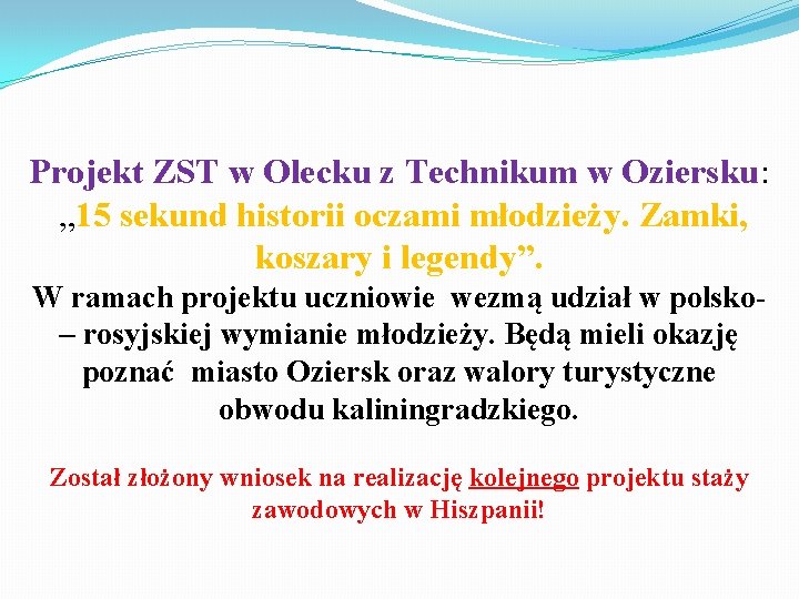 Projekt ZST w Olecku z Technikum w Oziersku: „ 15 sekund historii oczami młodzieży.