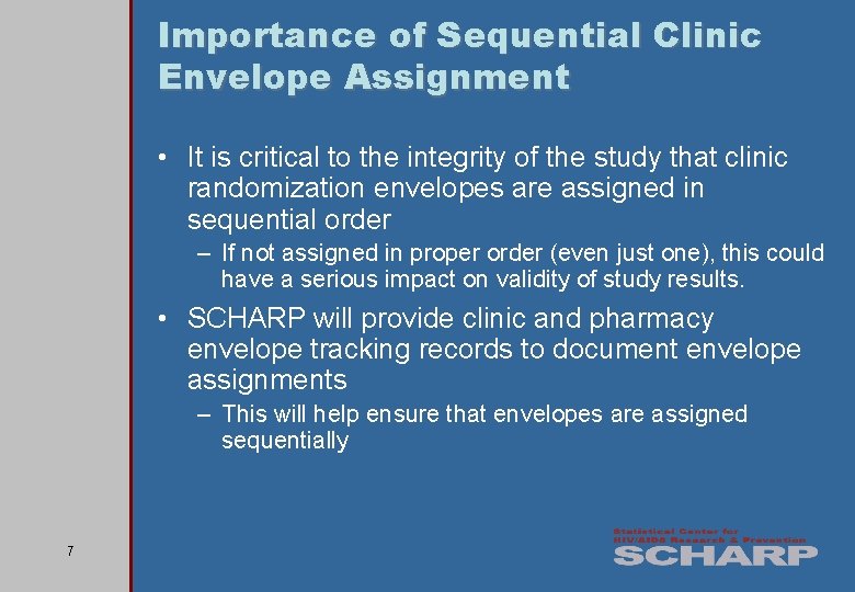 Importance of Sequential Clinic Envelope Assignment • It is critical to the integrity of